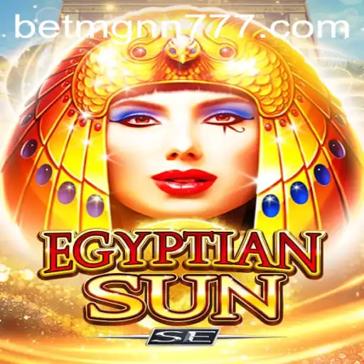 Descubra o Fascinante Mundo de EgyptianSunSE com BETMGNN